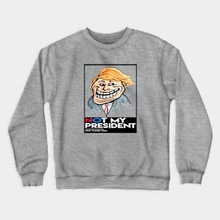 not my president Crewneck Sweatshirt